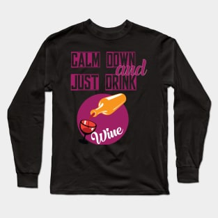 Calm down drink wine Long Sleeve T-Shirt